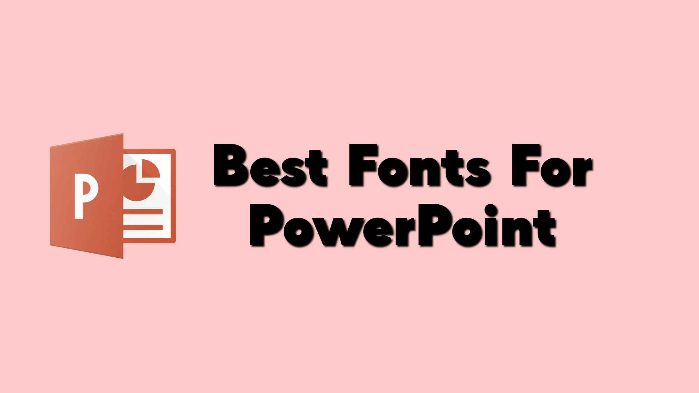 “The Secret To Professional Looking Slides: Best Fonts For PowerPoint”