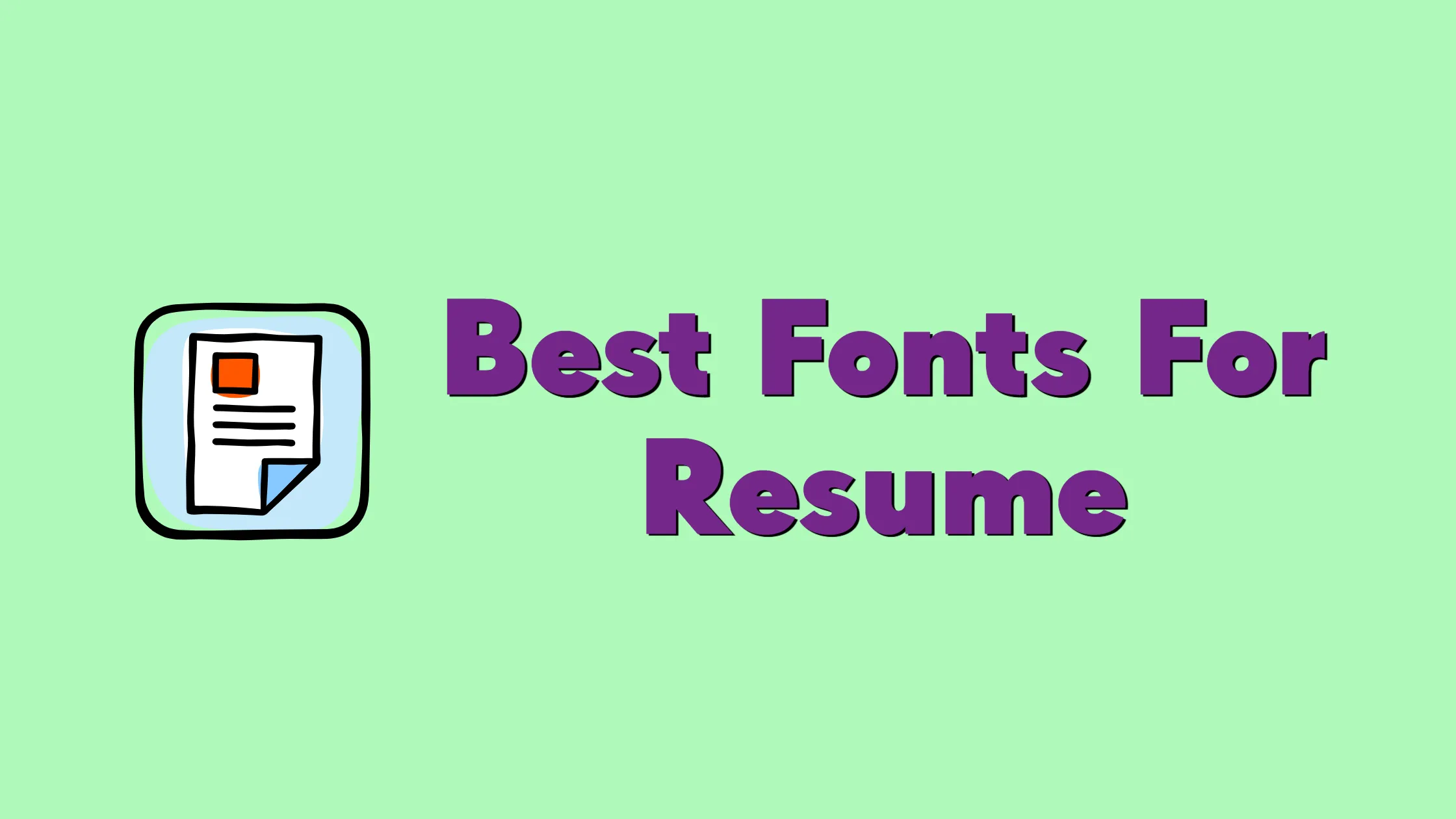 Get Hired Faster: Best Fonts For Resume