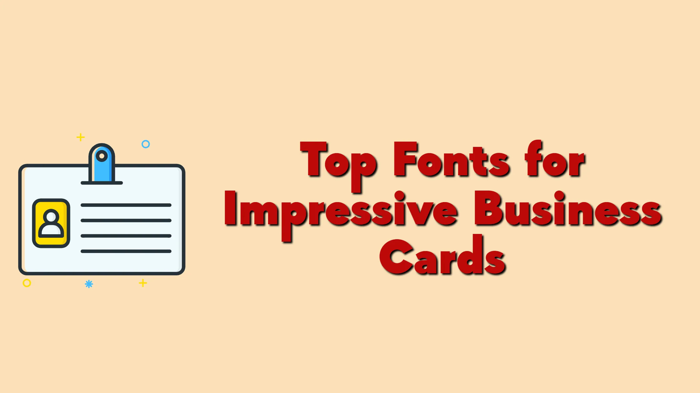 Revamp Your Branding: The Top Fonts for Impressive Business Cards