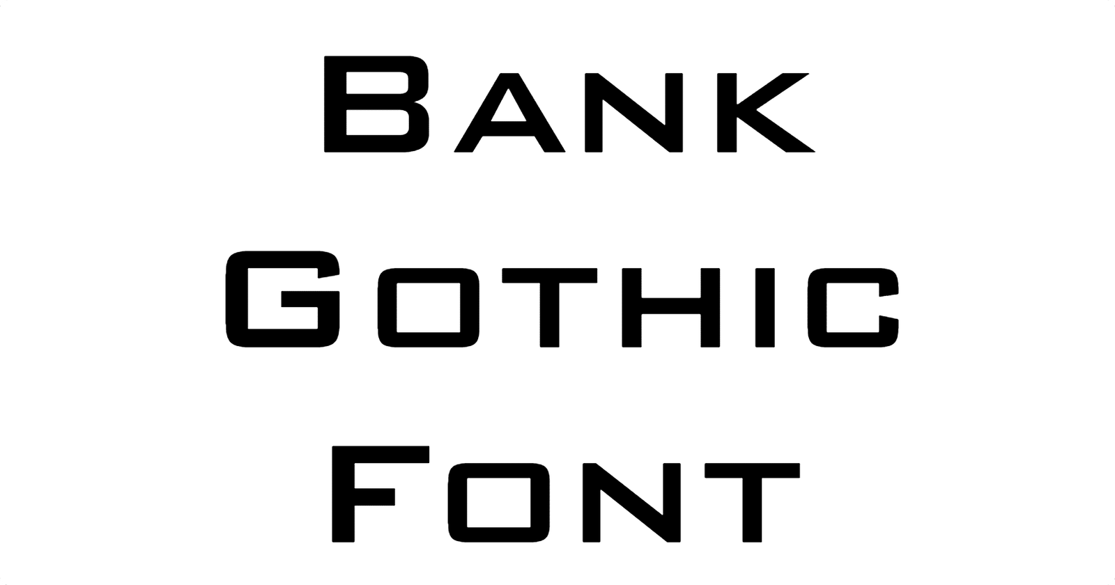 Bank Gothic Font